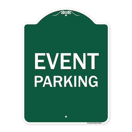 Signmission Designer Series Sign-Event Parking, Green & White Aluminum Sign, 18" x 24", GW-1824-24061 A-DES-GW-1824-24061